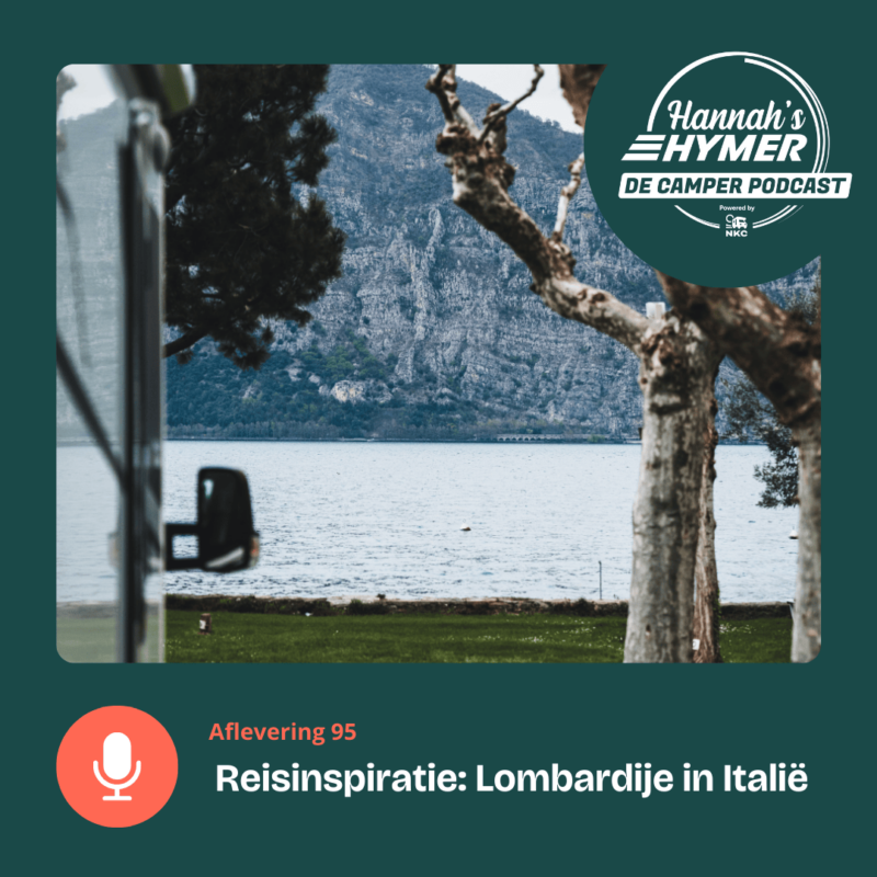 Podcast Hannah's Hymer aflevering 95 reisinspiratie Lombardije